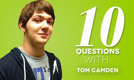 10 Questions with Tom Camden