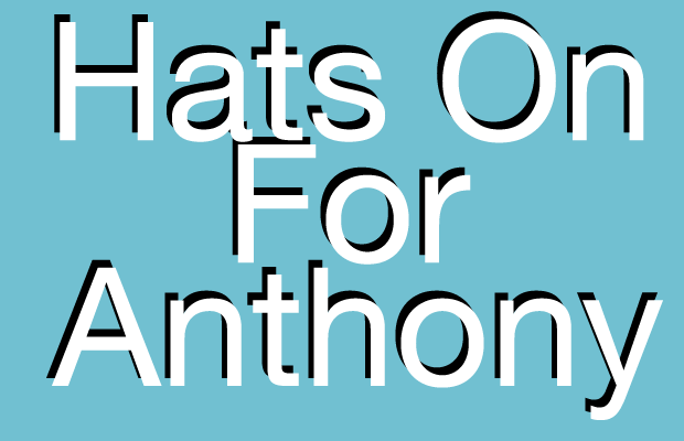 Hats On for Anthony