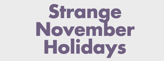 Strange holidays in the month of November