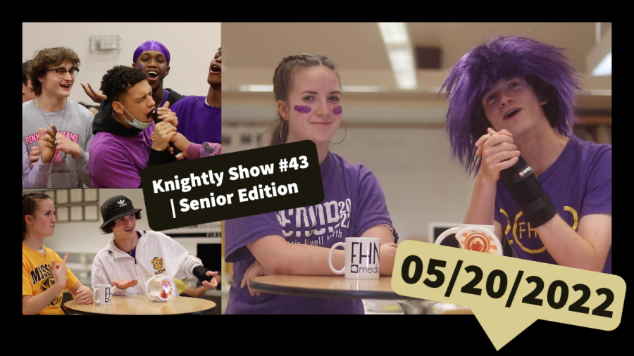 Knightly Show #43 | Senior Edition | Top Moments from Our Four Years at FHN