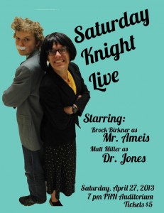 Here is the saturday Knight Live poster, which can be seen around the school.