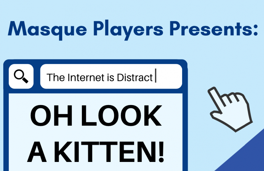 Flyer for FHN's fall play "The Internet is Distracting- Oh Look a Kitten!" 